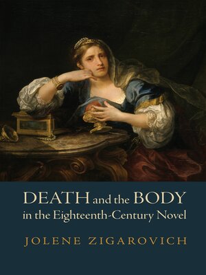 cover image of Death and the Body in the Eighteenth-Century Novel